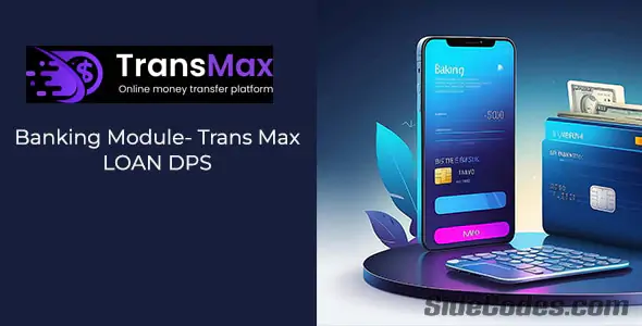 Banking Modules For Trans Max- DPS & Loan Features